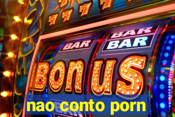 nao conto porn